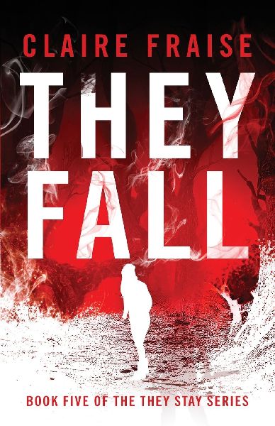They Fall: Book 5 of the They Stay Series