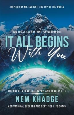 It All Begins with You: The Art of a Peaceful, Happy, and Healthy Life