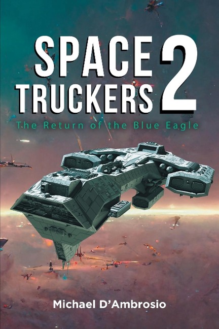 Space Truckers: The Return of the Blue Eagle