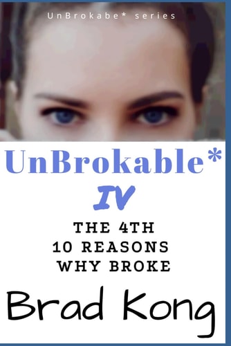 UnBrokable* IV The 4th 10 Reasons Why People Go Broke Despite Working