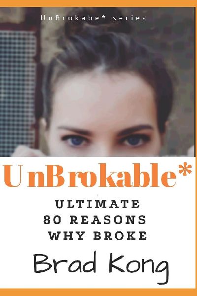UnBrokable*: Ultimate 80 Reasons Why People Go Broke Despite Working