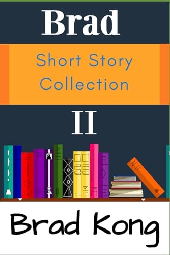 Brad Short Story Collection II The Next 10 Small Stories from UnBrokable* Series