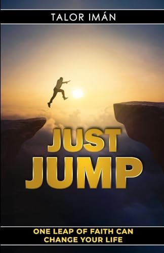 Just Jump One Leap Of Faith Can Change Your Life