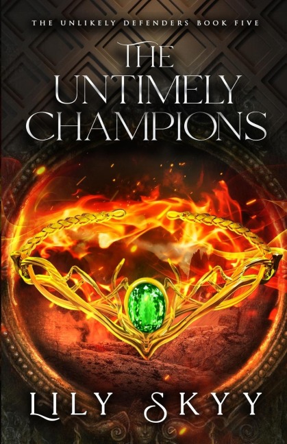 The Untimely Champions: The Unlikely Defenders Book 5