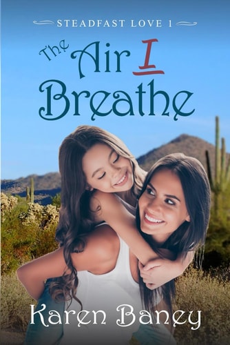 The Air I Breathe A Christian Romance (Steadfast Love Book 1)