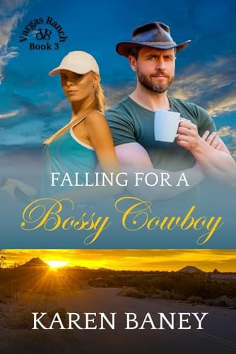 Falling for a Bossy Cowboy An Opposites-Attract Christian Cowboy Romance (Vargas Ranch Book 3)