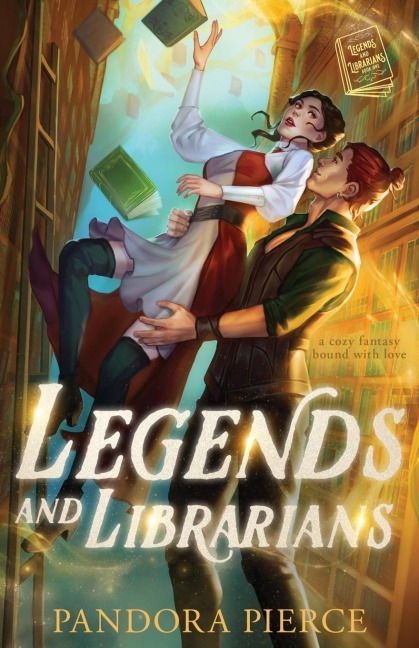 Legends and Librarians: A Cozy Fantasy Bound with Love