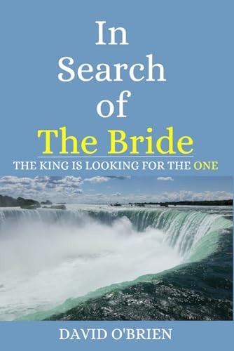 In Search of The Bride The King Is Looking for the One
