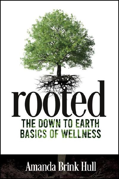 Rooted: The Down-To-Earth Basics of Wellness