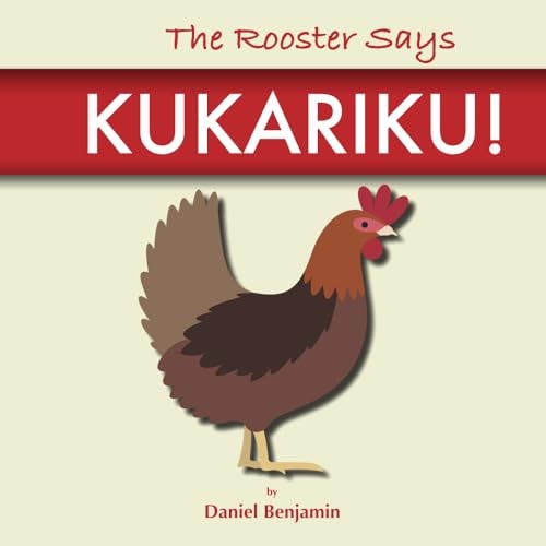 The Rooster Says Kukariku! Onomatopoeia for Animals Sounds from Languages and Cultures Around the World