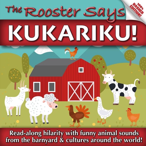 The Rooster Says Kukariku! Onomatopoeia for Animal Sounds from Languages and Cultures Around the World (KOSHER EDITION)