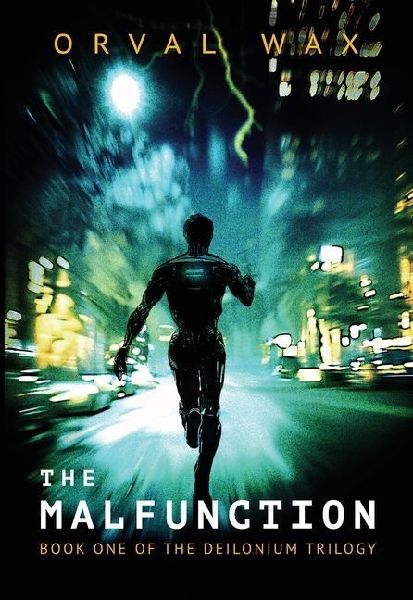 The Malfunction: Book 1 of The Deilonium Trilogy