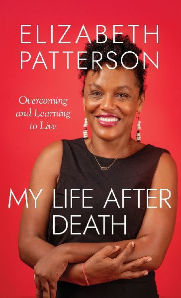 MY LIFE AFTER DEATH: Overcoming and Learning to Live