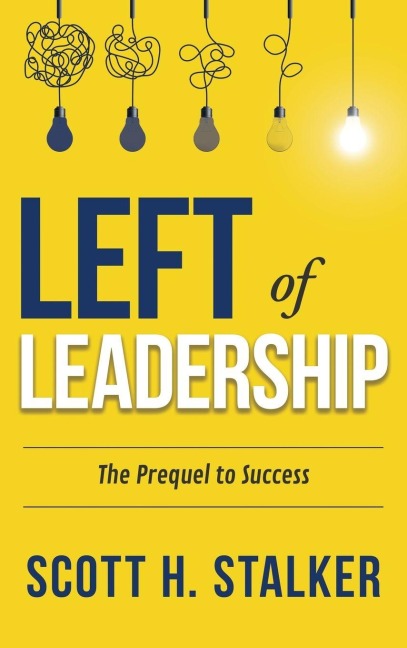 LEFT OF LEADERSHIP: The Prequel to Success