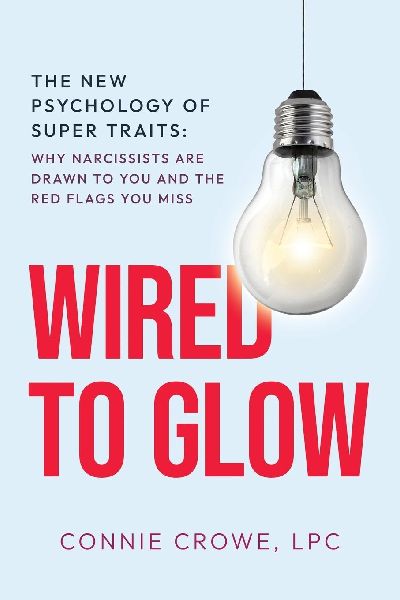 WIRED TO GLOW: Super Traits | Why Narcissists Are Drawn to You: The New Psychology of Super Traits: