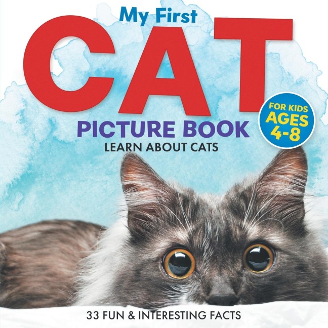 My First Cat Picture Book: Learn About Cats For Kids Ages 4-8 | 33 Fun & Interesting Facts