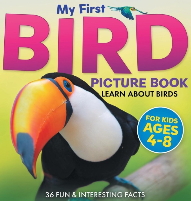 My First Bird Picture Book: Learn About Birds (For Kids Ages 4-8) | 36 Fun & Interesting Facts