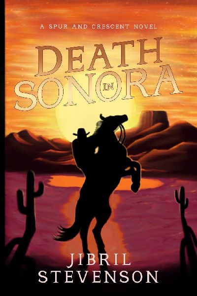 Death in Sonora: A Spur and Crescent Novel