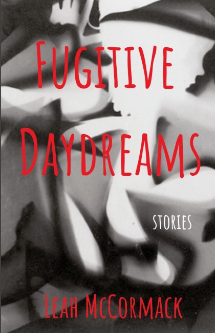 Fugitive Daydreams