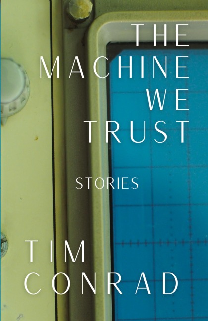 The Machine We Trust: Stories