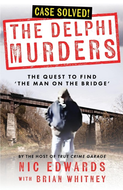 THE DELPHI MURDERS: The Quest To Find The Man On The Bridge