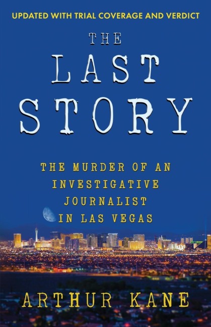 THE LAST STORY: The Murder of an Investigative Journalist in Las Vegas