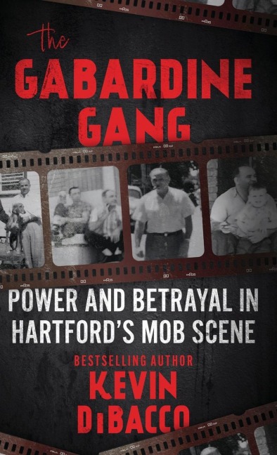 The Gabardine Gang: Power and Betrayal in Hartfords Mob Scene