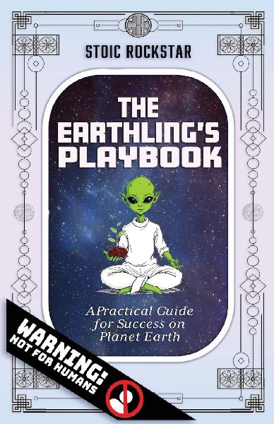 The Earthling's Playbook: A Practical Guide for Success on Planet Earth