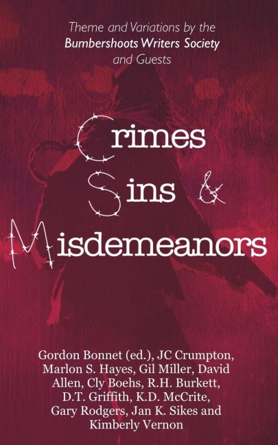 Crimes, Sins, & Misdemeanors: Theme and Variations from the Bumbershoots Writers Society and Guests