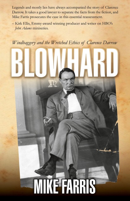 Blowhard: Windbaggery and the Wretched Ethics of Clarence Darrow