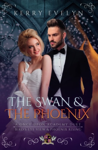 The Swan & the Phoenix A Once Upon Academy Duet