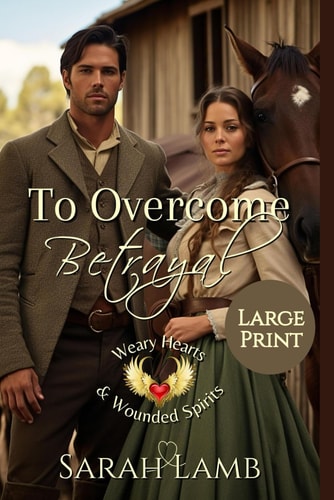 To Overcome Betrayal (Large Print)