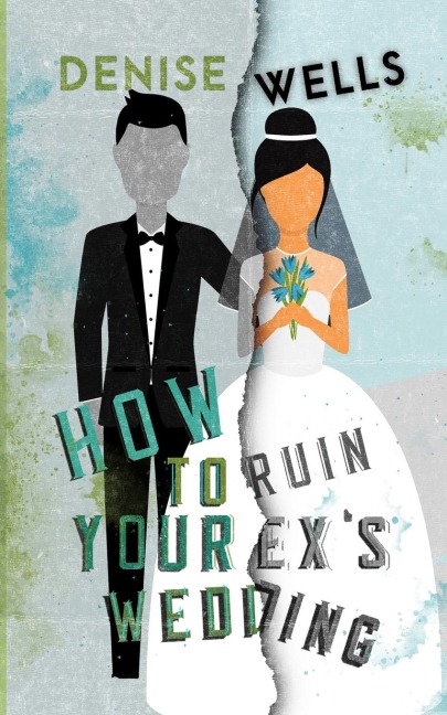 How To Ruin Your Exs Wedding