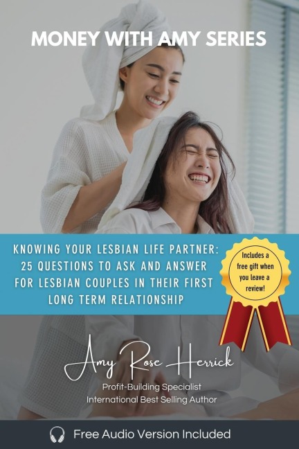 Knowing Your Lesbian Life Partner: 25 Questions to Ask and Answer for Lesbian Couples in Their First Long-Term Relationship