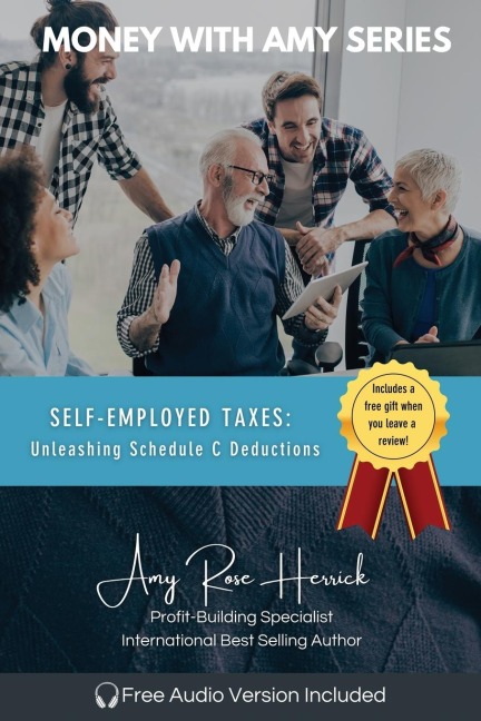 Self-Employed Taxes, Unleashing Schedule C Deductions: A Line-By-Line Guide to Unlock Deductions and Create New Tax Savings for Small Business Owners and Independent Contractors
