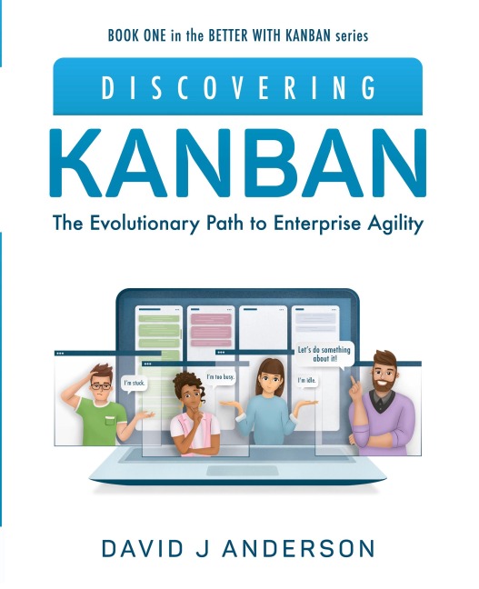 Discovering Kanban: The Evolutionary Path to Enterprise Agility
