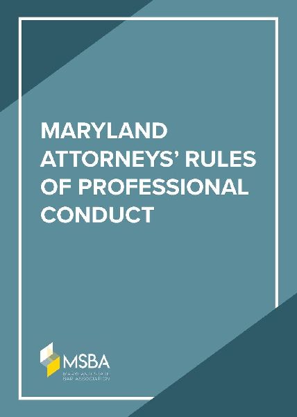 The Maryland Attorneys' Rules of Professional Conduct