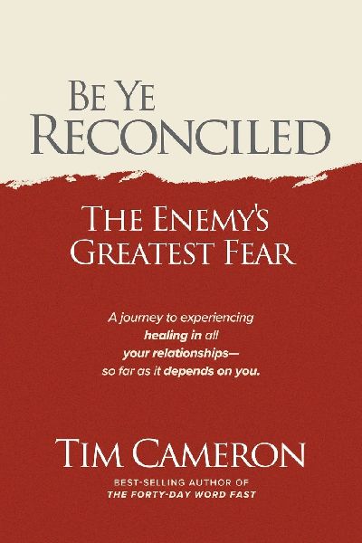 Be Ye Reconciled: The Enemys Greatest Fear