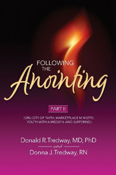 Following the Anointing Part II: (ORU City of Faith, Marketplace Ministry, Youth With A Mission, and Suffering)