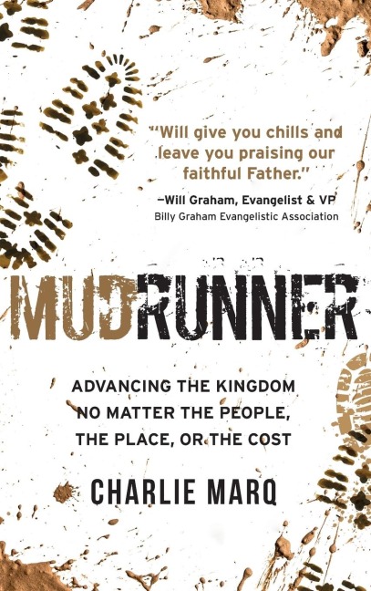 Mudrunner: Advancing the Kingdom No Matter the People, the Place, or the Cost