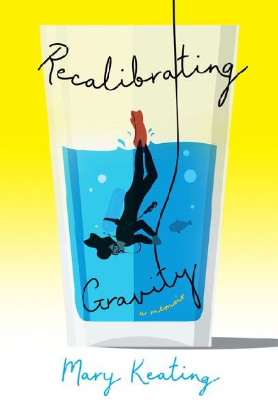 Recalibrating Gravity: A Memoir In Verse