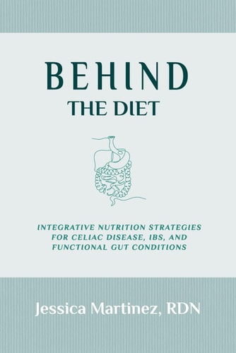 Behind the Diet Integrative Nutrition Strategies for Celiac Disease, IBS, and Functional Gut Conditions