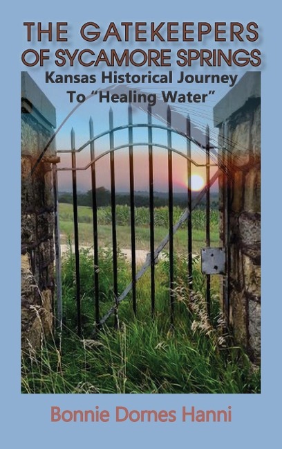The Gatekeepers of Sycamore Springs: Kansas Historical Journey To Healing Water