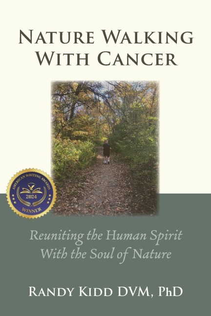 Nature Walking With Cancer: Reuniting The Human Spirit  With The Soul Of Nature