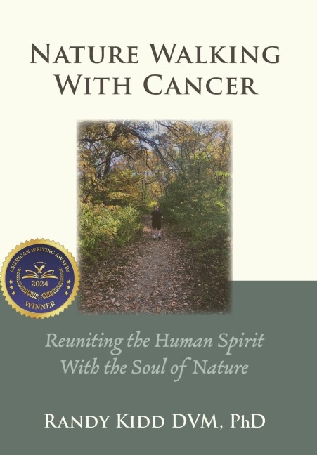 Nature Walking With Cancer: Reuniting The Human Spirit With The Soul Of Nature