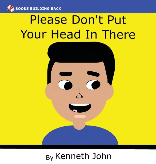Please Dont Put Your Head In There