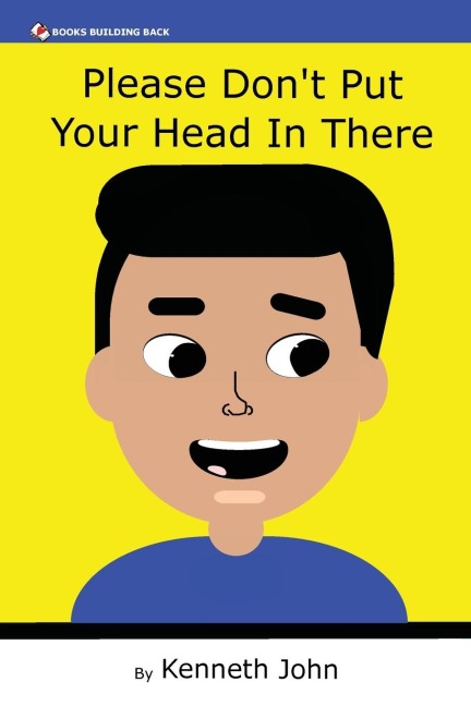 Please Dont Put Your Head In There