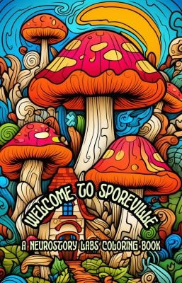 Welcome to Sporeville A Neurostory Labs Coloring Book