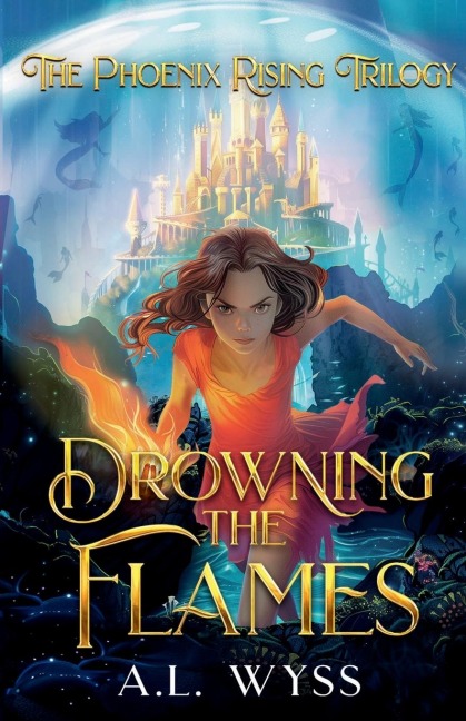 Drowning The Flames: The Phoenix Rising Trilogy, Book 2