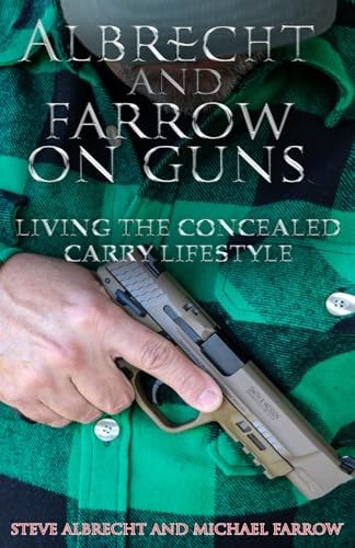 Albrecht and Farrow on Guns Living the Concealed Carry Lifestyle, Volume 2